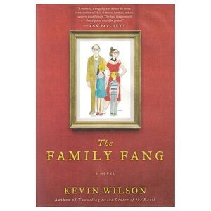 The Family Fang By Kevin Wilson Hardcover Book